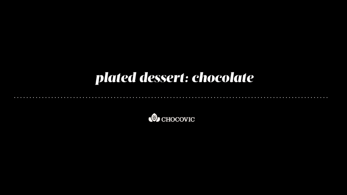 Plated dessert: chocolate